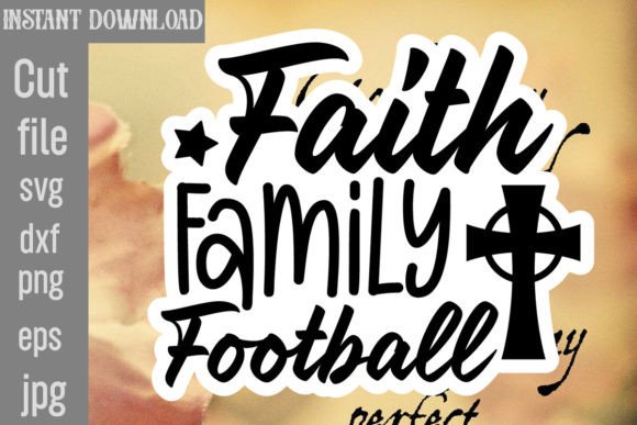 Download Faith Family Football SVG Cut File - Svg cut file Collection